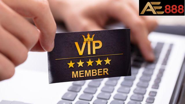 Khai thác tối đa ưu đãi đặc biệt cho thành viên VIP Ae888